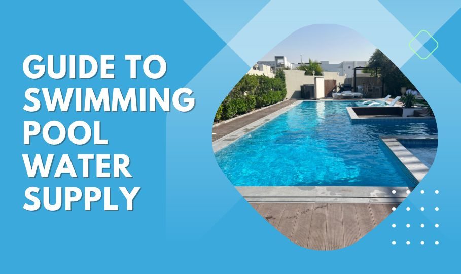 Comprehensive Guide to Your Swimming Pool Water Supply