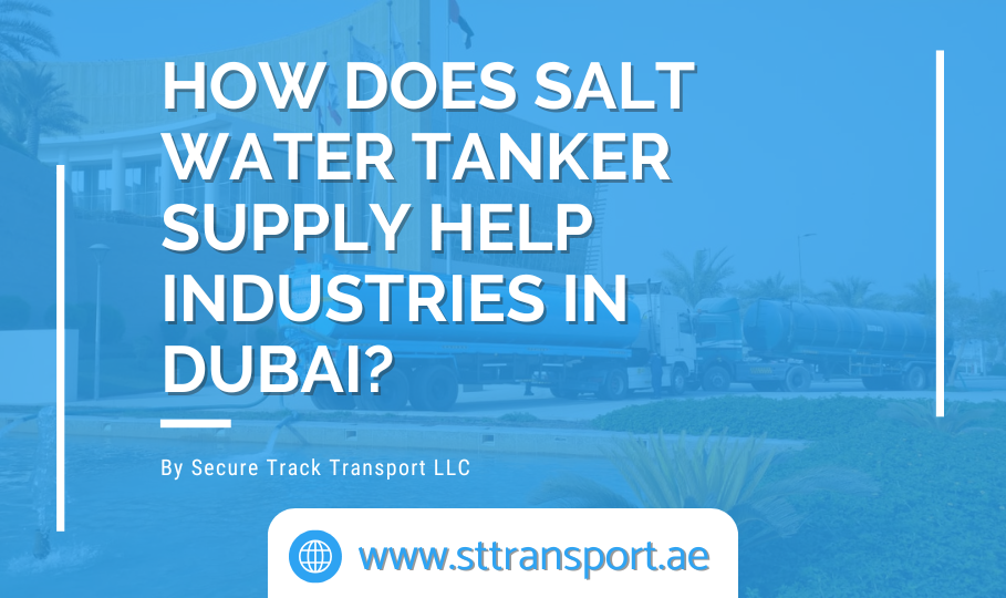 How Does Salt Water Tanker Supply Help Industries in Dubai